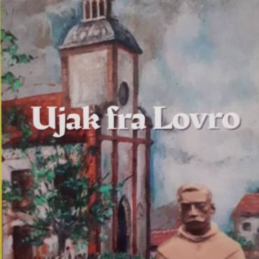 VEČERNJI LIST: Fra Lovro svijetli lik Franjevačke provincije Bosne Srebrene i žive Crkve