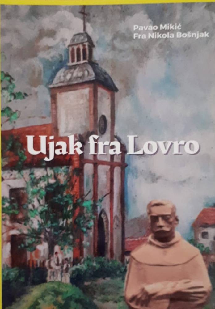 VEČERNJI LIST: Fra Lovro svijetli lik Franjevačke provincije Bosne Srebrene i žive Crkve