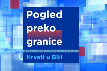 Pogled preko granice – Hrvati u BiH, 30. travnja 2025.