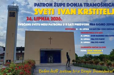 SVETKOVINA ROĐENJA SVETOG IVANA KRSTITELJA – ZAŠTITNIKA ŽUPE DONJA TRAMOŠNICA